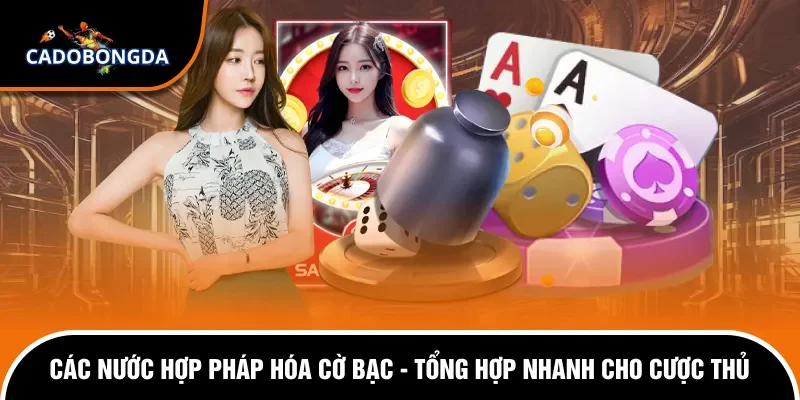 Các Nước Hợp Pháp Hóa Cờ Bạc