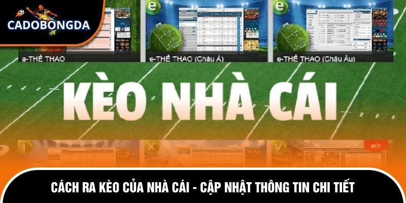 Cách Ra Kèo Của Nhà Cái