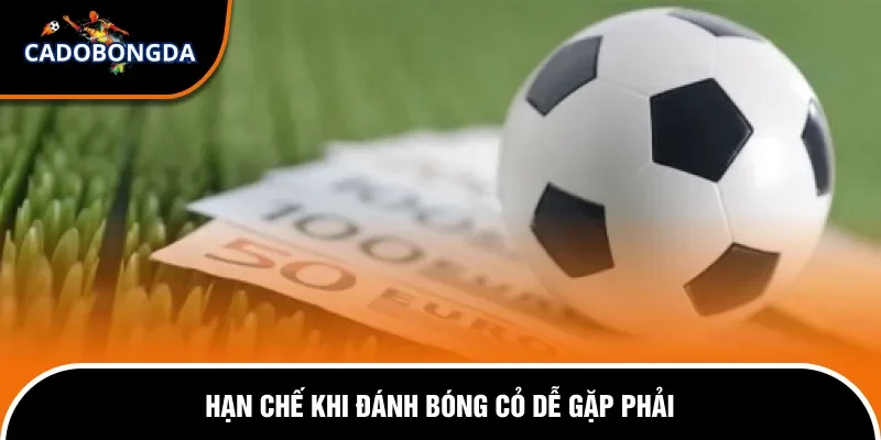 Cách Chơi Bóng Cỏ Hiệu Quả - Bí Quyết Cược Sinh Lời Bền Vững 3 Những rủi ro tiềm ẩn khi chơi kèo bóng cỏ.